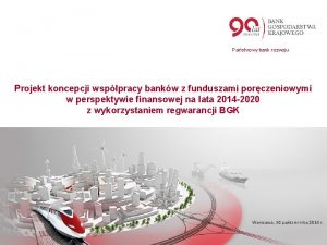 Pastwowy bank rozwoju Projekt koncepcji wsppracy bankw z