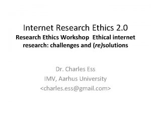 Internet Research Ethics 2 0 Research Ethics Workshop