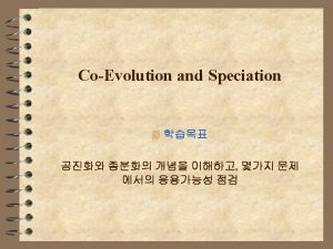 Outline 4 What is coevolution 4 Coevolving sorting