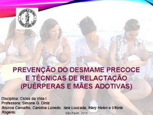 PREVENO DO DESMAME PRECOCE E TCNICAS DE RELACTAO