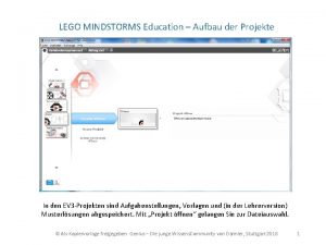 LEGO MINDSTORMS Education Aufbau der Projekte In den