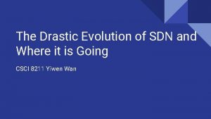 The Drastic Evolution of SDN and Where it