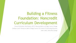 Building a Fitness Foundation Noncredit Curriculum Development Cheryl