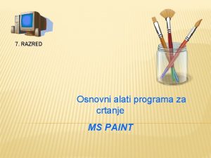 7 RAZRED Osnovni alati programa za crtanje MS