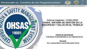 Sistemas integrados OHSAS 18000 OHSAS SISTEMA DE GESTIN