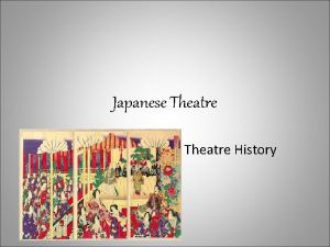 Japanese Theatre History Japanese TheatreNoh Plays Based on