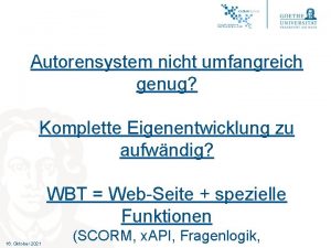 Autorensystem nicht umfangreich genug Komplette Eigenentwicklung zu aufwndig