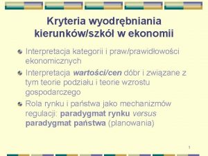 Kryteria wyodrbniania kierunkwszk w ekonomii Interpretacja kategorii i