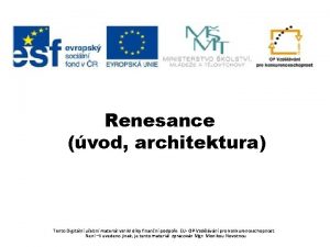 Renesance vod architektura Tento Digitln uebn materil vznikl