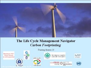 The Life Cycle Management Navigator Carbon Footprinting Training