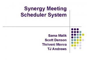 Synergy Meeting Scheduler System Sama Malik Scott Denson