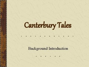Canterbury Tales Background Introduction The Journey Begins Premise