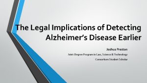 The Legal Implications of Detecting Alzheimers Disease Earlier