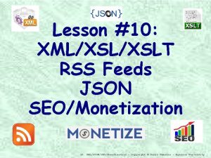 Lesson 10 XMLXSLT RSS Feeds JSON SEOMonetization 10