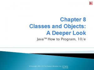 Chapter 8 Classes and Objects A Deeper Look