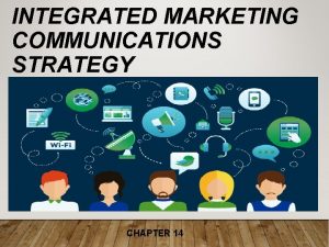 INTEGRATED MARKETING COMMUNICATIONS STRATEGY CHAPTER 14 DEFINITION Marketing