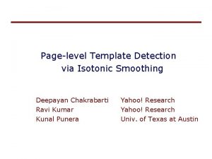 Pagelevel Template Detection via Isotonic Smoothing Deepayan Chakrabarti