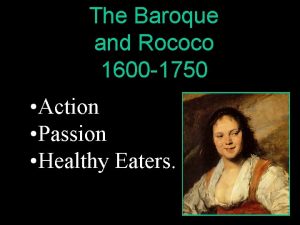 The Baroque and Rococo 1600 1750 Action Passion