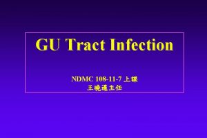 GU Tract Infection NDMC 108 11 7 UTI