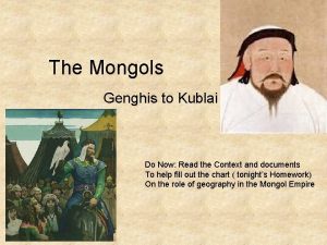 The Mongols Genghis to Kublai Do Now Read