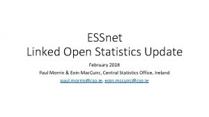 ESSnet Linked Open Statistics Update February 2018 Paul