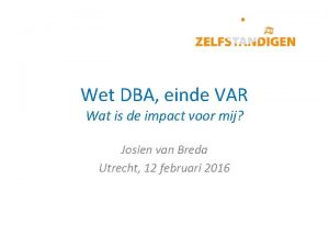 Wet DBA einde VAR Wat is de impact