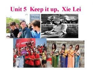 Unit 5 Keep it up Xie Lei Massachusetts