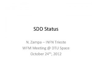 SDD Status N Zampa INFN Trieste WFM Meeting