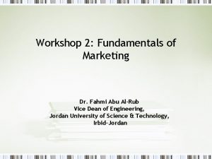 Workshop 2 Fundamentals of Marketing Dr Fahmi Abu