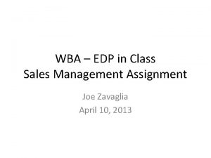 WBA EDP in Class Sales Management Assignment Joe