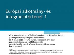 Eurpai alkotmny s integrcitrtnet 1 VIII Kormnyformk 18