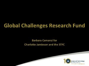 Global Challenges Research Fund Barbara Camanzi for Charlotte