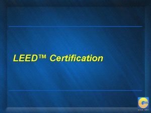 LEED Certification U S Green Building Council LEED