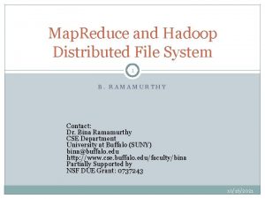 Map Reduce and Hadoop Distributed File System 1