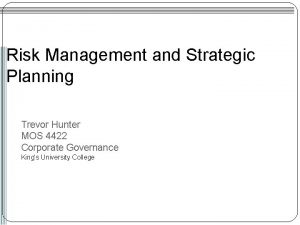 Risk Management and Strategic Planning Trevor Hunter MOS