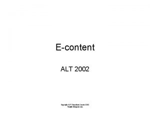 Econtent ALT 2002 Copyright ACT Consultants Limited 2002