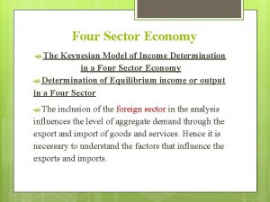 Four Sector Economy The Keynesian Model of Income