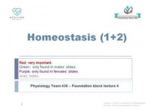 Homeostasis 12 Red very important Green only found
