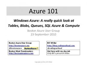 Azure 101 Windows Azure A really quick look