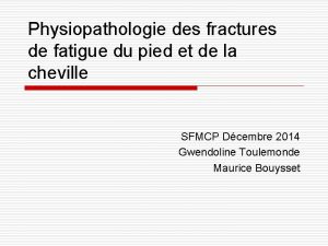 Physiopathologie des fractures de fatigue du pied et