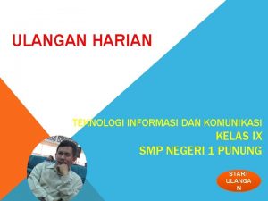 ULANGAN HARIAN TEKNOLOGI INFORMASI DAN KOMUNIKASI KELAS IX