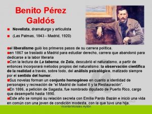 Benito Prez Galds Novelista dramaturgo y articulista Las