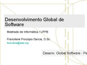 Desenvolvimento Global de Software Mestrado de Informtica UFPB