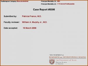 Radiological Category Musculoskeletal Principal Modality 1 MRI Principal