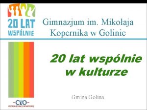 Gimnazjum im Mikoaja Kopernika w Golinie 20 lat