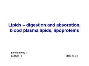 Lipids digestion and absorption blood plasma lipids lipoproteins
