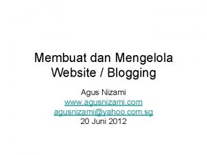 Membuat dan Mengelola Website Blogging Agus Nizami www