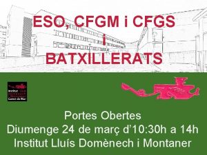 ESO CFGM i CFGS i BATXILLERATS Portes Obertes