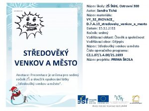 STEDOVK VENKOV A MSTO Anotace Prezentace je urena