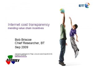 Internet cost transparency mending value chain incentives Bob